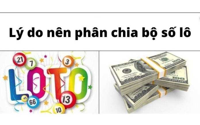 Tổng hợp các bộ số lô đề chuẩn xác cho người chơi 2 Lý do phân chia Bộ số lô đề